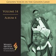 Milken Archive Digital Volume 14, Album 4 : Golden Voices In The Golden Land. The Great Age Of Ca cover image