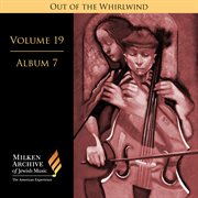 Milken Archive Digital, Vol. 19 Album 7 : Out Of The Whirlwind – I Never Saw Another Butterfly & T cover image