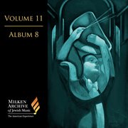 Milken Archive Digital, Vol. 11, Album 9 : Symphonic Visions – Orchestral Works Of Jewish Spirit cover image