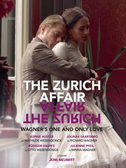 The Zurich Affair – Wagner's One and Only Love cover image