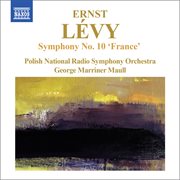 Lévy : Symphony No. 10, "Elégie Française" cover image