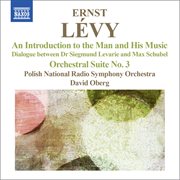 Lévy : An Introduction To The Man And His Music. Orchestral Suite No. 3 cover image