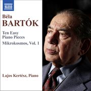 Bartók : 10 Easy Piano Pieces & Mikrokosmos, Vol. 1 cover image