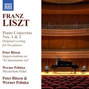 Liszt : Piano Concertos Nos. 1 & 2 (version For 2 Pianos). Ritzen. Improvisation On Et Incarnatus cover image