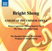 Bright Sheng : A Night At The Chinese Opera cover image