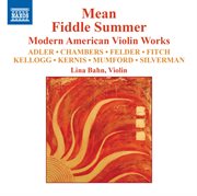 Mean Fiddle Summer : Modern American Violin Works cover image