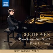 Beethoven 32, Vol. 9 : Piano Sonatas Nos. 30-32 cover image