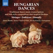 Hungarian Dances: Traditional Dance-Music Transcriptions And Folk-Style Compositions That Inspire... : Traditional Dance Music Transcriptions And Folk Style Compositions That Inspire cover image