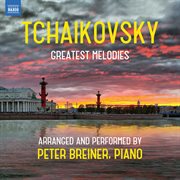 Tchaikovsky: Greatest Melodies cover image