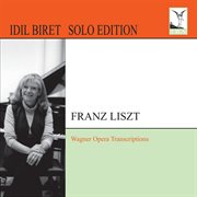 Liszt : Wagner Opera Transcriptions cover image