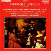 Buxtehude : Chamber Music (complete), Vol. 3. 6 Sonatas cover image