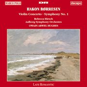 Borresen : Symphony No. 1 / Violin Concerto In G Major cover image