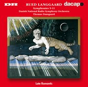 Langgaard, R. : Symphonies Nos. 9, "Fra Dronning Dagmars By", 10, "Hin Torden-Bolig" And 11, " cover image