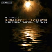 Sibelius : Lemminkäinen Suite & The Wood-Nymph cover image