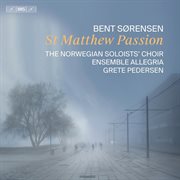 Bent Sørensen: St Matthew Passion : St Matthew Passion cover image