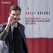 Amore Dolore - Countertenor Arias : Countertenor Arias cover image