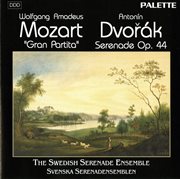 Mozart : Serenade No. 10, "Gran Partita". Dvorak. Serenade In D Minor, Op. 44 cover image