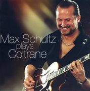 Max Schultz Plays Coltrane cover image