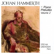 John Hammerth : Piano Preludes, Vol. 2 cover image