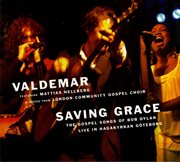 Saving Grace : The Gospel Songs Of Bob Dylan cover image