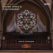 Frank Ferko & Leo Sowerby : Organ Music cover image