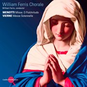 Menotti : Missa O Pulchritudo / Vierne. Messe Solennelle cover image