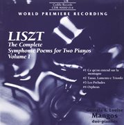 Liszt : Complete Symphonic Poems For Two Pianos, Vol. 1 (the) cover image