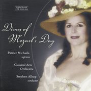 Divas Of Mozart's Day : Arias Written For Catarina Cavalieri, Nancy Storace & Others cover image