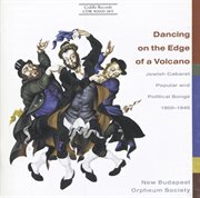 Dancing On The Edge Of A Volcano : Jewish Cabaret Music, Popular And Political Songs, 1900-1945 cover image