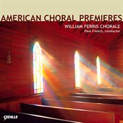 Choral Concert : William Ferris Chorale – Hovhaness, A. / Cohen, E. / Nicholson, P. / French, P. cover image