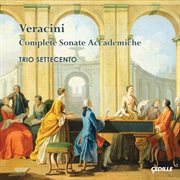 Veracini : Complete Sonate Accademiche cover image