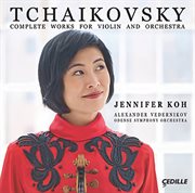 Tchaikovsky : Complete Works For Violin & Orchestra cover image