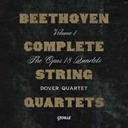 Beethoven : Complete String Quartets, Vol. 1 cover image