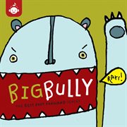 Big Bully : The Best Foot Forward – Children's Music Series From Recess Music cover image