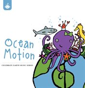 Ocean Motion – Celebrate Earth Children's Music Series From Recess Music cover image