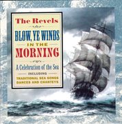 Blow, Ye Winds, In The Morning : A Celebration Of The Sea cover image