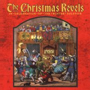 The Christmas Revels : In Celebration Of The Winter Solstice cover image