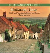 Nottamun Town : British And American Folksongs And Ballads cover image