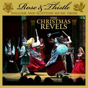 Rose & Thistle : English And Scottish Music From The Christmas Revels cover image