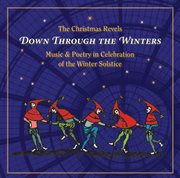 The Christmas Revels : Down Through The Winters cover image