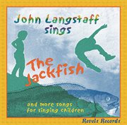 The Jackfish And More Songs For Singing Children cover image