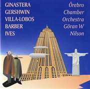 Ginastera, Gershwin, Barber, Villa-Lobos & Ives cover image