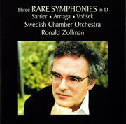Sarrier : Arriaga. Vořišek. 3 Rare Symphonies In D cover image