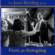 The Jussi Björling Series : Fram För Framgång cover image
