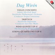 Wirén : Violin Concerto / Triptyk / Wind Quintet / String Quartet No. 5 cover image