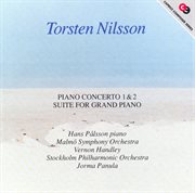 Nilsson : Piano Concerto No. 1 / Concerto For Piano, Winds And Percussion / Piano Suite, Op. 121 cover image