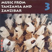 Music From Tanzania And Zanzibar, Vol. 3 cover image