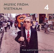 Music From Vietnam 4 : The Artistry Of Kim Sinh cover image