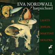 Ligeti, Joplin, Martinu & Holewa : Works For Harpsichord cover image