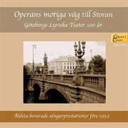 Operans Motiga Väg Till Storan : Göteborgs Lyriska Teater 100 År cover image